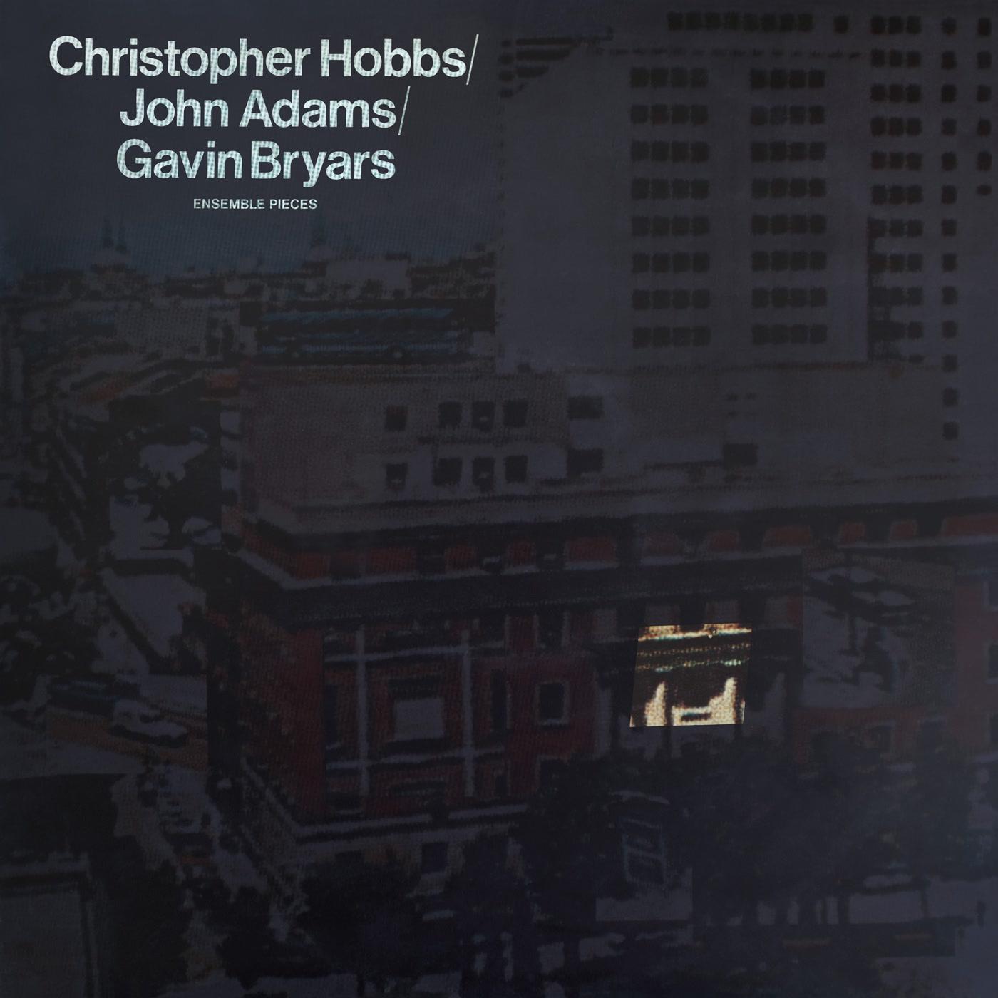 Christopher Hobbs/John Adams/Gavin Bryars - Ensemble Piece - Lp