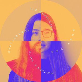matthew e. white and flo morrissey - Gentlewoman, Ruby Man - Lp