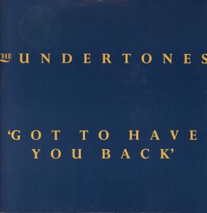 Undertones - Got To Have You Back - 12 Inch