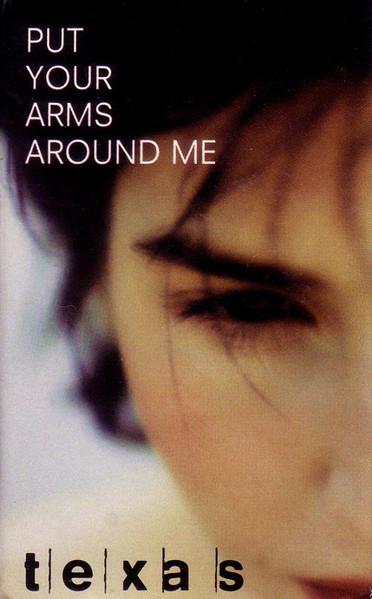 Texas - Put Your Arms Around Me - Cassette