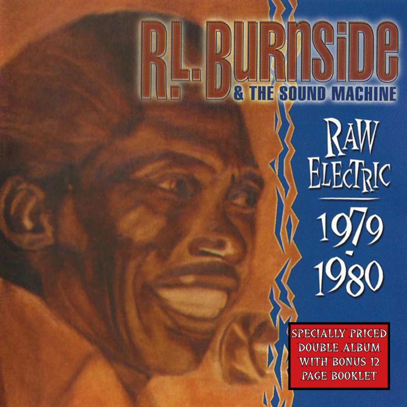 R.L. Burnside and the Sound Machine - Raw Electric: 1979-1980 - Double Lp