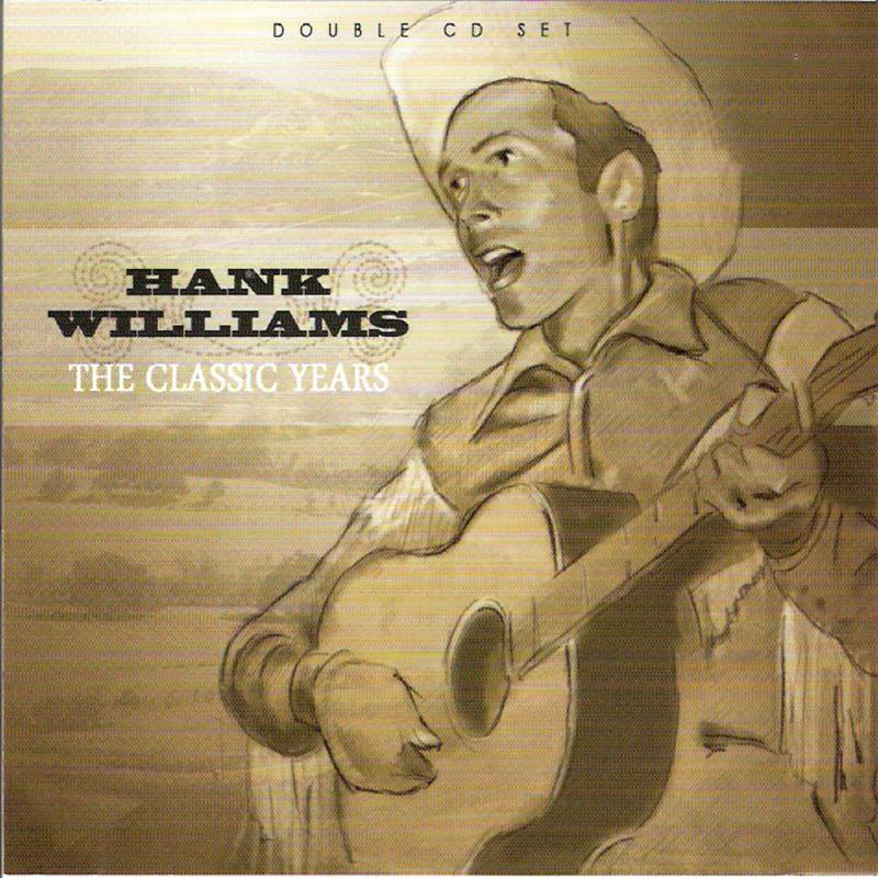 Hank Williams - Classic Years - Double Cd