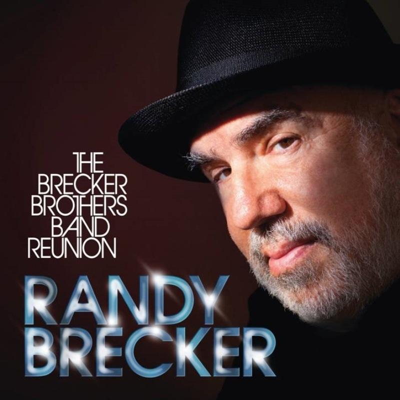 Randy Brecker - Brecker Brothers Band Reunion - Cd