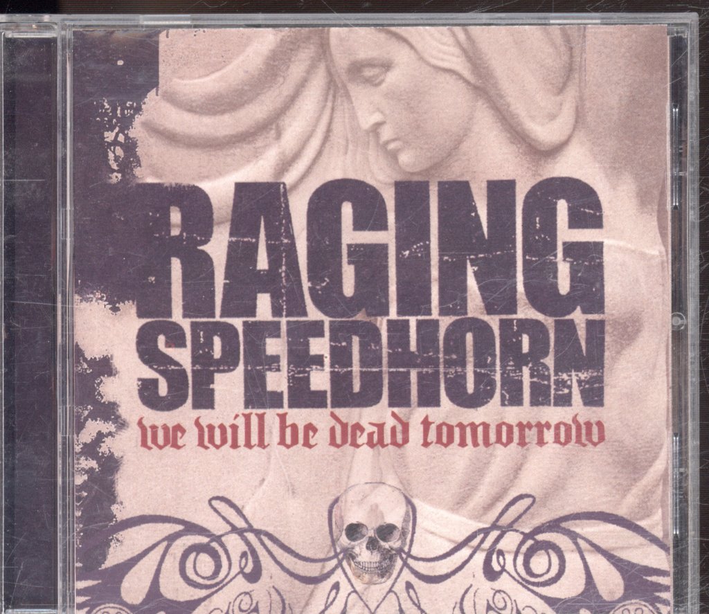Raging Speedhorn - We Will Be Dead Tomorrow - Cd