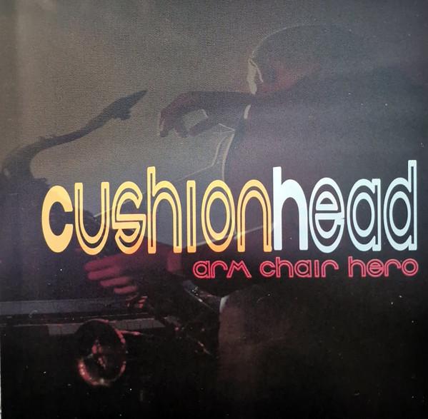 Cushionhead - Arm Chair Hero - Cd