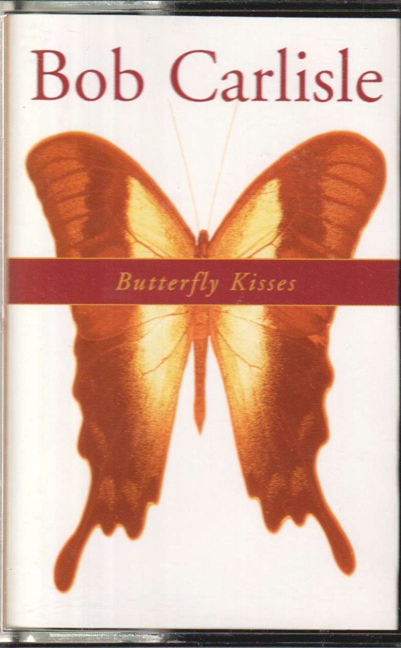 Bob Carlisle - Butterfly Kisses - Cassette