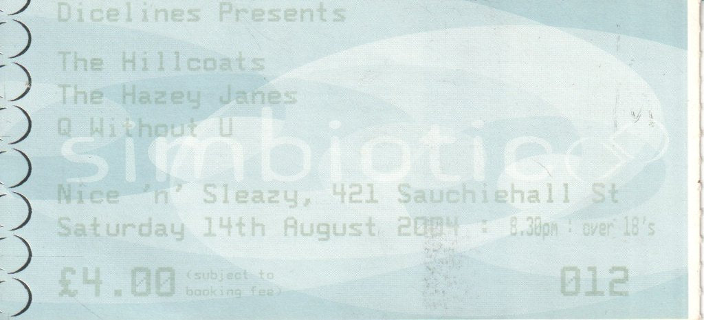 hillcoats / hazey janes / q without u - glasgow nice n sleazy 14th august 2004 - Ticket
