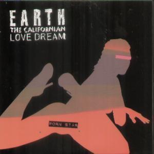 Earth The California Love Dream - Porn Star - Cd