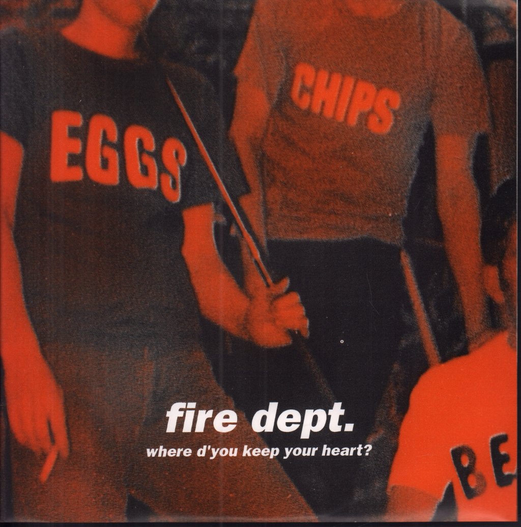 Fire Dept - Where Do You Keep Your Heart - 7 Inch
