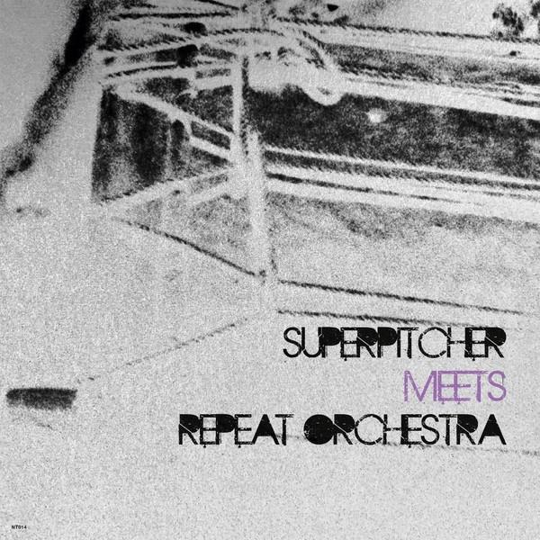 Superpitcher - Superpitcher Meets Repeat Orchestra - 12 Inch