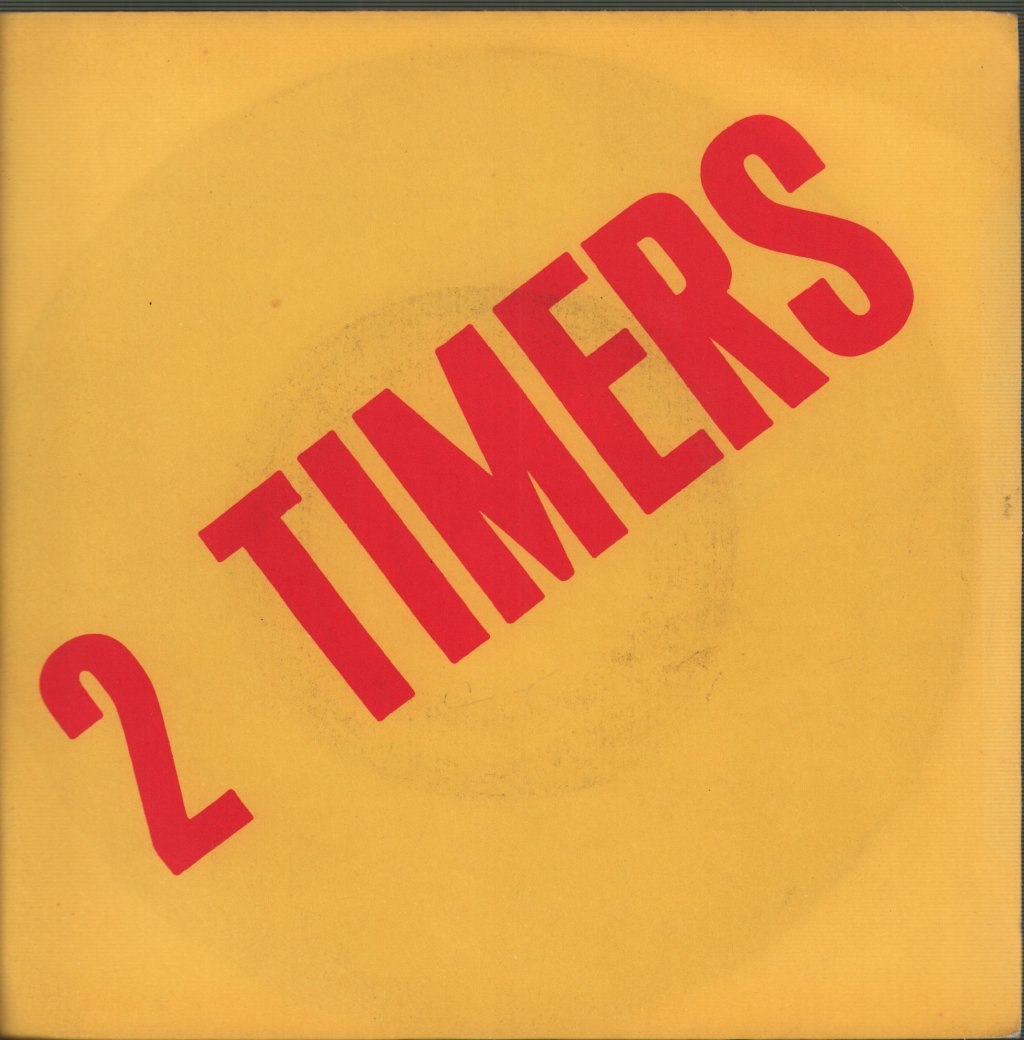 2 Timers - Now That I've Lost My Baby - 7 Inch