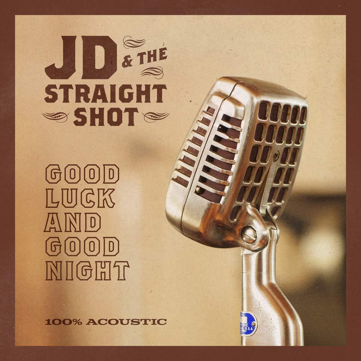 Jd And The Straight Shot - Good Luck and Good Night - Cd