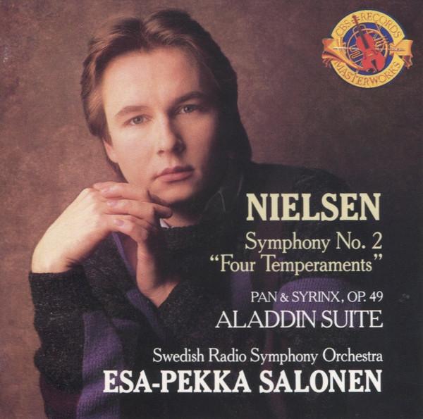 Swedish Radio Symphony Orchestra, Esa-Pekka Salonen - Carl Nielsen - Symphony No. 2 "Four Temperaments" / Pan & Syrinx, Op. 49 / Aladdin Suite - Cd
