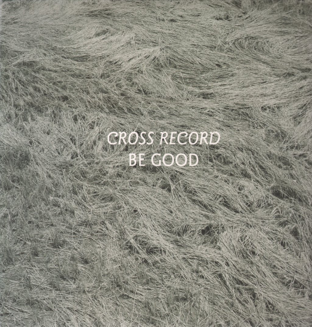 Cross Record - Be Good - Lp