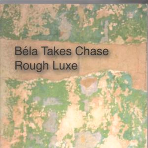 Bela Takes Chase - Rough Luxe - Cd