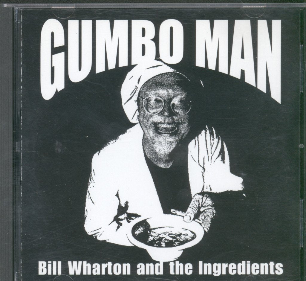 Bill Wharton And The Ingredients - Gumbo Man - Cd