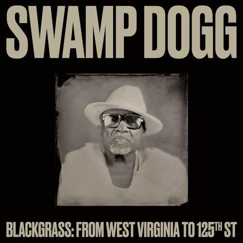 Swamp Dogg - Blackgrass: From West Virginia To 125th Street - Lp