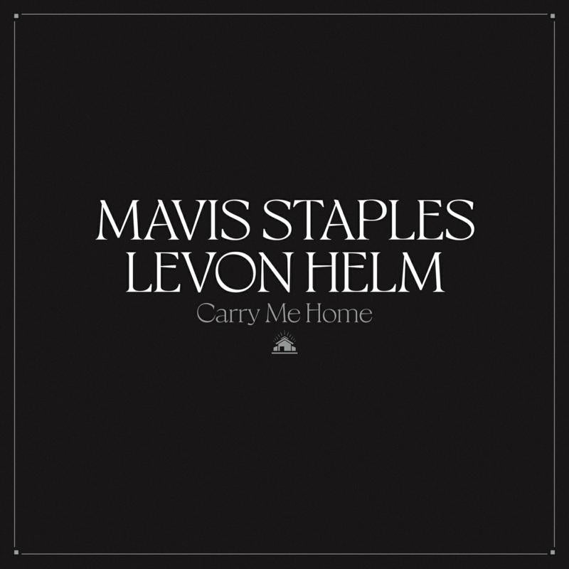 Mavis Staples & Levon Helm - Carry Me Home - Limited Clear Vinyl Edition - Double Lp
