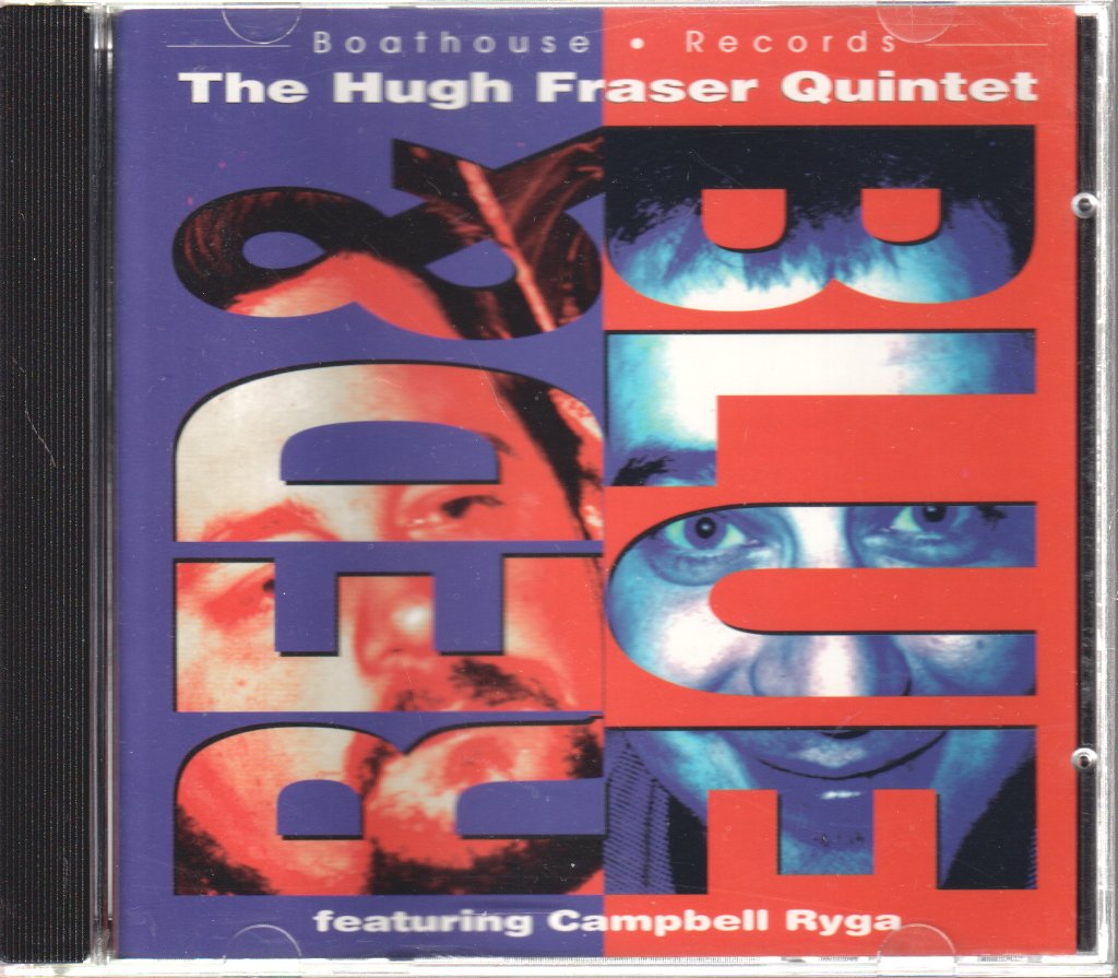 Hugh Fraser Quintet Featuring Campbell Ryga - Red & Blue - Cd
