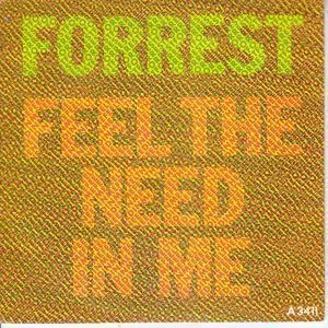 Forrest - Feel The Need In Me - 7 Inch
