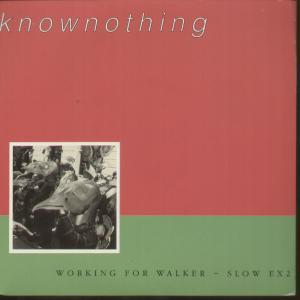 Knownothing - Working For Walker - 7 Inch