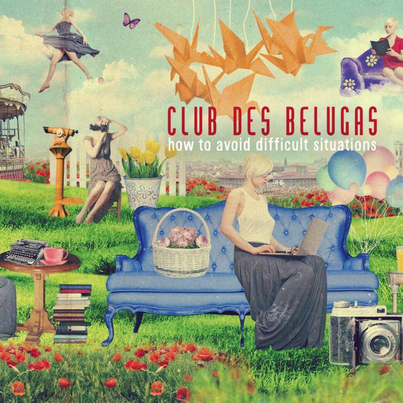 Club Des Belugas - How To Avoid Difficult Situations - Cd