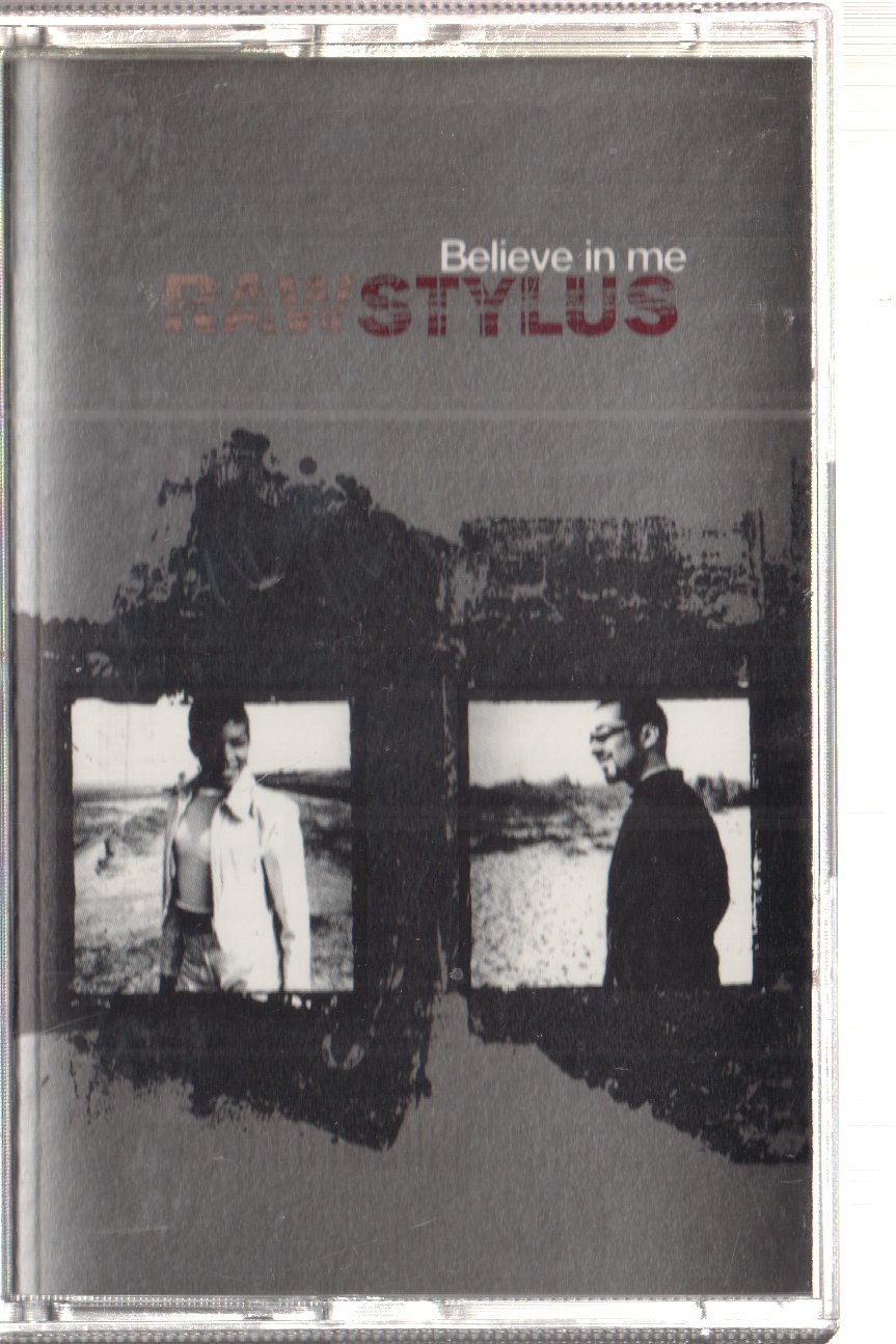 Raw Stylus - Believe In Me - Cassette