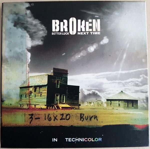 Broken - Better Luck Next Time (In Technicolor) - Cd