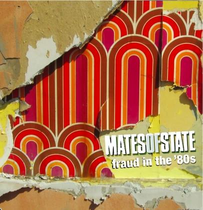 Mates Of State - Fraud In The '80s - 7 Inch