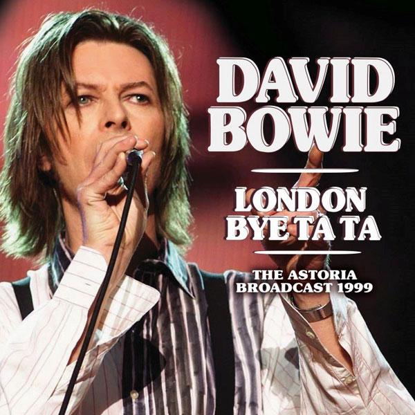 David Bowie - London Bye Ta Ta (The Astoria Broadcast 1999) - Cd