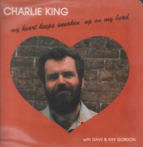 Charlie King - My Heart Keeps Sneakin' Up On My Head - Lp