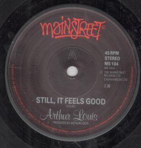 Arthur Louis - Still, It Feels Good - 7 Inch