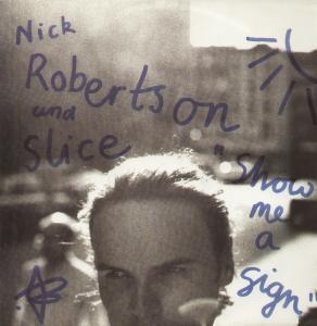 Nick Robertson And Slice - Show Me A Sign - 12 Inch