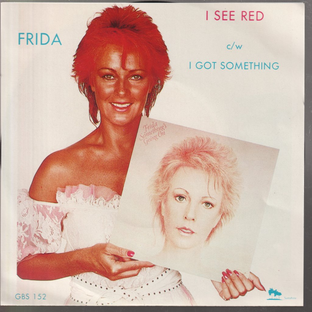 Frida - I See Red c/w I Got Something - 7 Inch