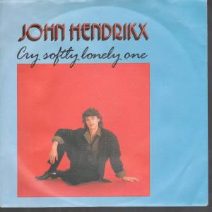 John Hendrkix - Cry Softly Lonely One - 7 Inch