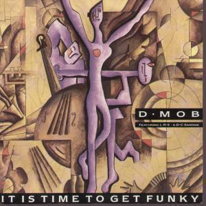 D Mob - It Is Time To Get Funky - 7 Inch