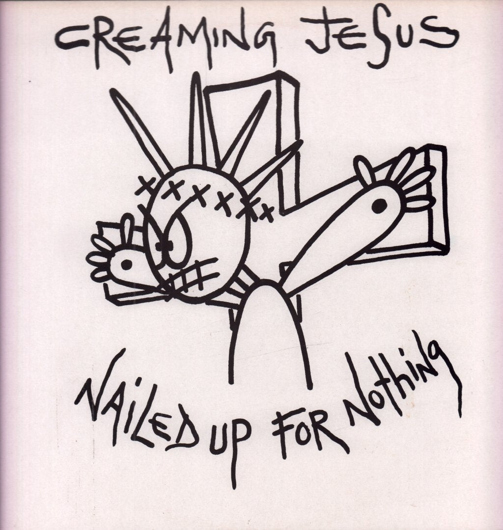 Creaming Jesus - Nailed Up For Nothing - 12 Inch