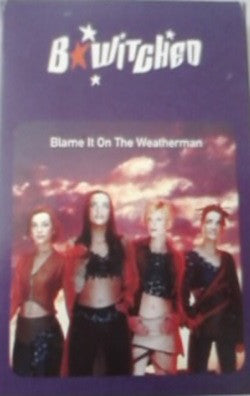 B'witched - Blame It On The Weatherman - Cassette