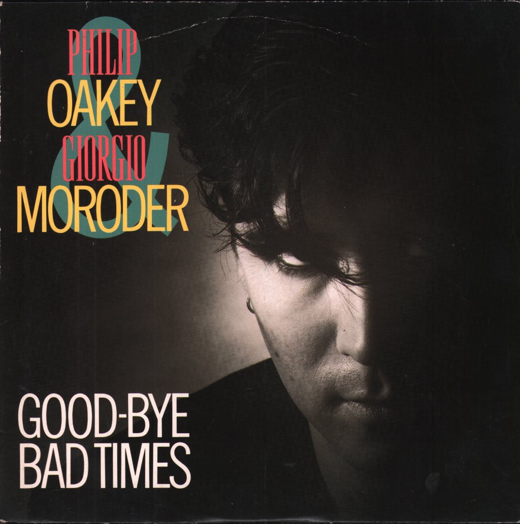 Philip Oakey & Giorgio Moroder - Good Bye Bad Times - 7 Inch