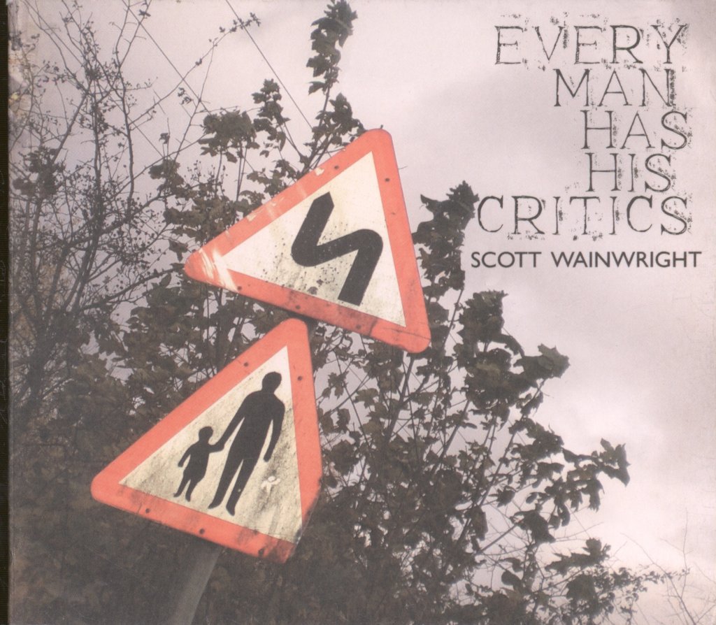 Scott Wainwright - Every Man Has His Critics - Cd