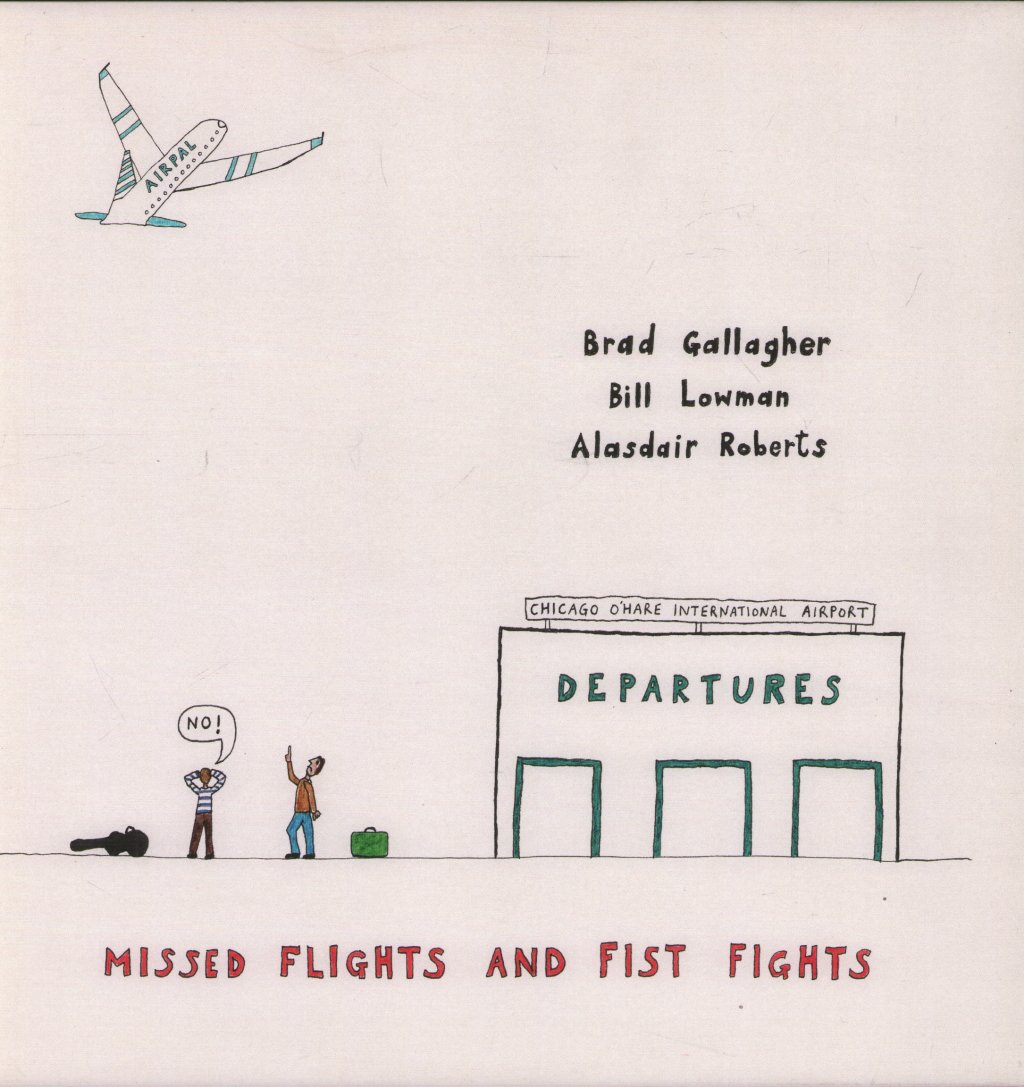 Brad Gallagher, Bill Lowman, Alasdair Roberts - Missed Flights And Fist Fights - 12 Inch