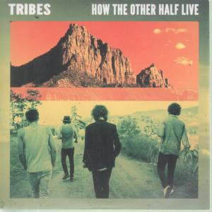 Tribes - How The Other Half Live - Cd