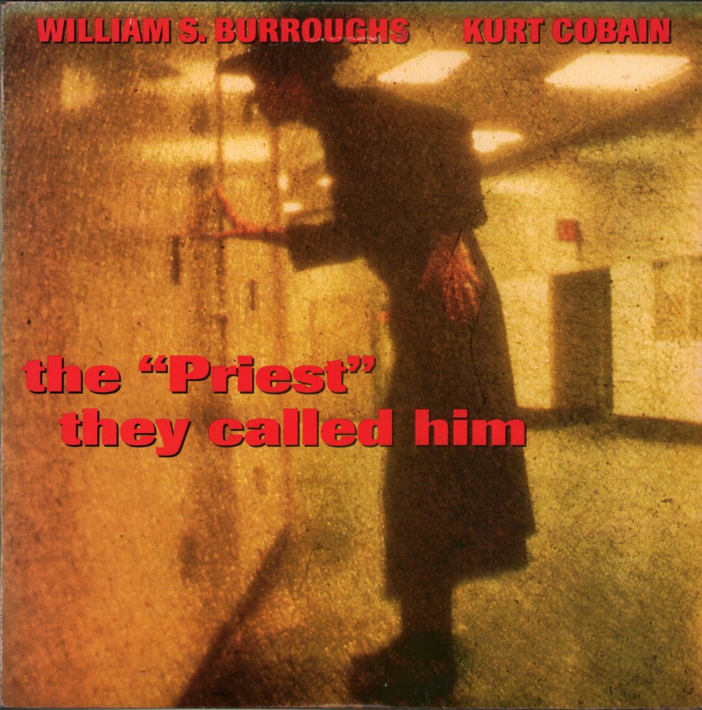 William S.burroughs And Kurt Cobain - "Priest" They Called Him - 10 Inch