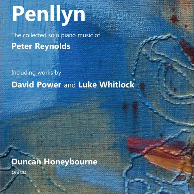 Duncan Honeybourne - Penllyn: the Collected Solo Piano Music of Peter Reynolds - Cd