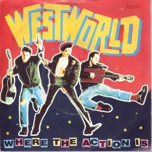 Westworld - Where The Action Is - 7 Inch