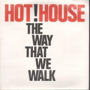 Hot House - Way That We Walk - 7 Inch