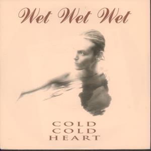 Wet Wet Wet - Cold Cold Heart - 7 Inch