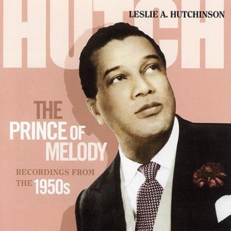 Leslie Hutchinson - Prince of Melody: Recordings From the 1950's - Cd