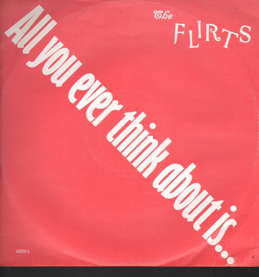 Flirts - All You Ever Think About Is - 12 Inch