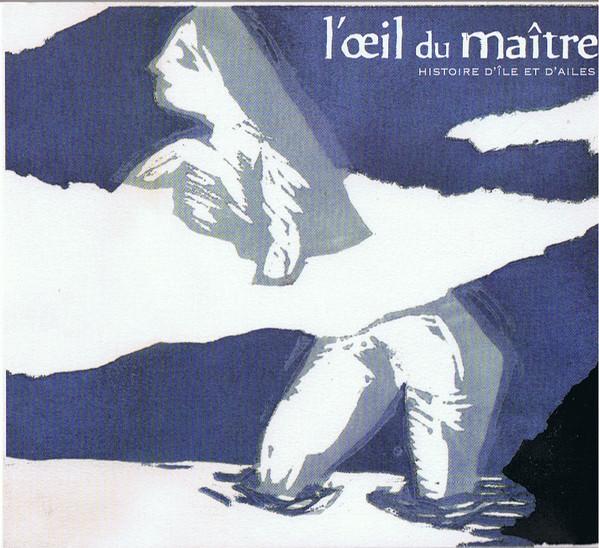 L'œil Du Maître - Histoire D'île Et D'ailes - Cd